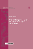 Die Einbürgerungspraxis im Deutschen Reich 1871–1945